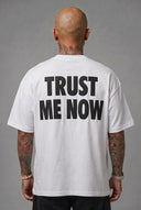 T-Shirt Trust Me Now White