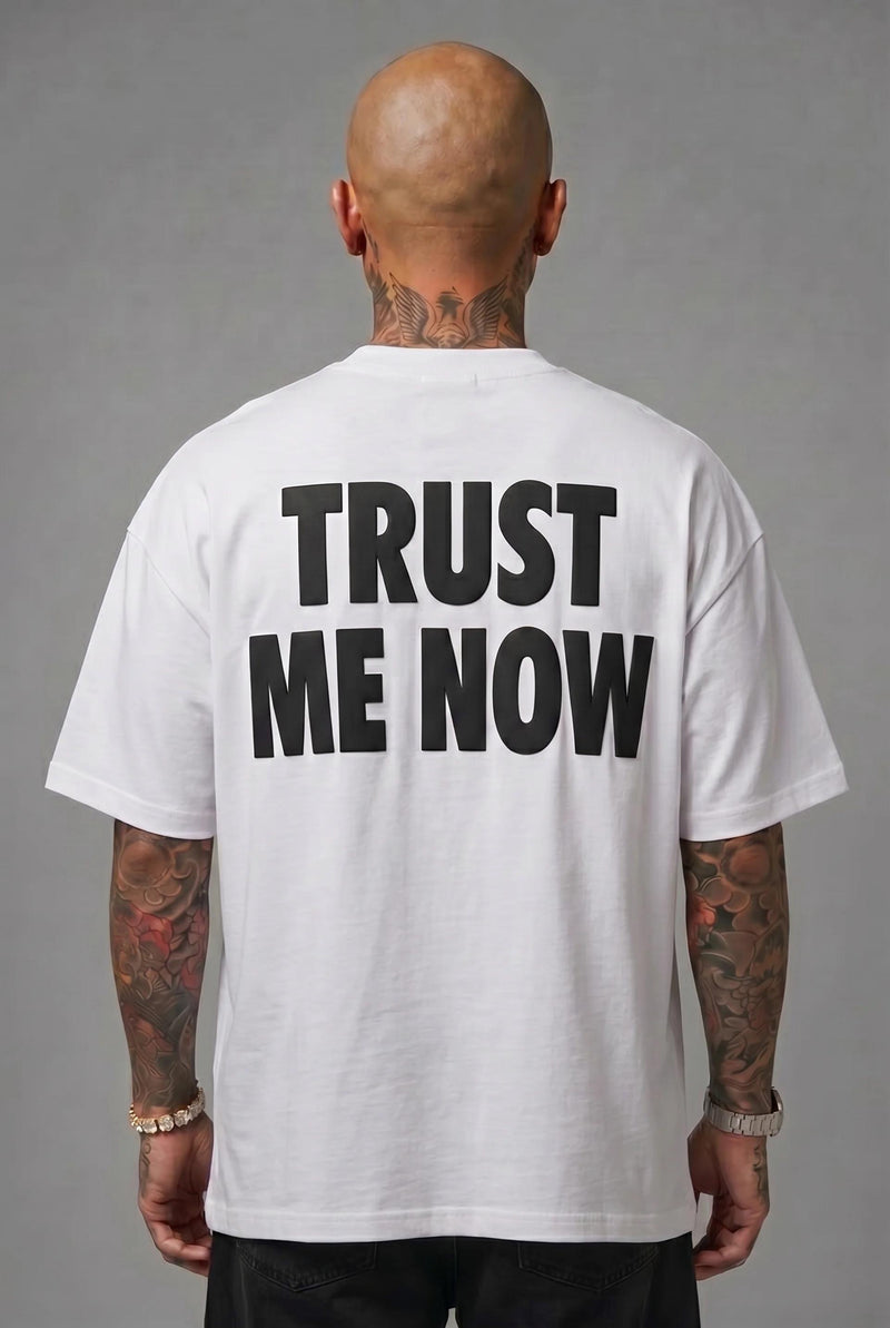 T-Shirt Trust Me Now White