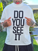 T-Shirt Do You See White