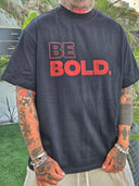 T-Shirt Be Bold Black